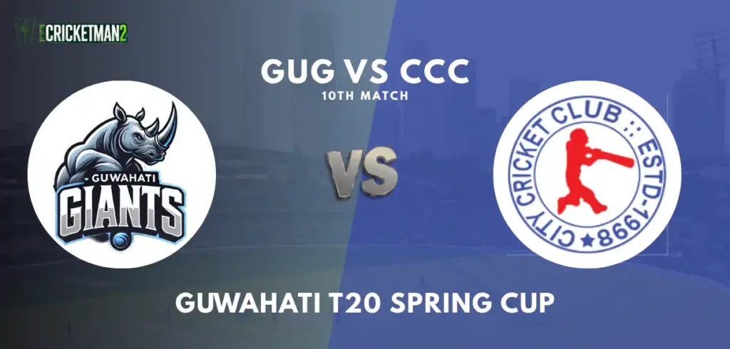 GUG vs CCC dream11 prediction