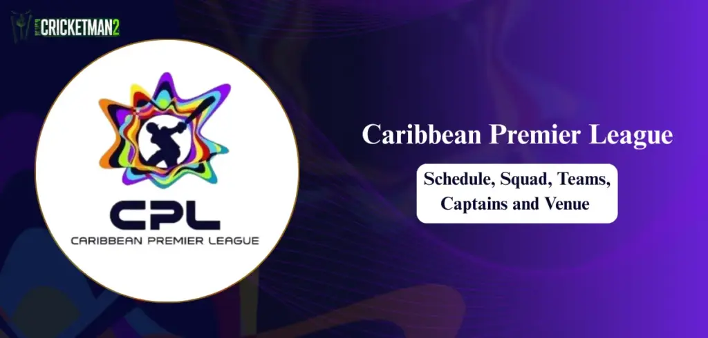 Caribbean Premier League (CPL) 2025 schedule