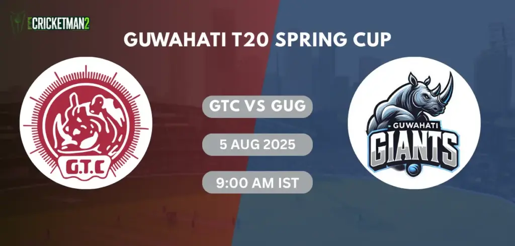 GTC VS GUG Dream11 Prediction Today (6 Aug 2025): Match 19 - Fantasy Cricket Tips, Captain & Vice-Captain Choices, Playing XI - Guwahati Spring T20 Cup 2025