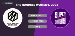 MNR vs NOS Match 17 Dream11 Team Prediction, The Hundred Men’s 2025: Fantasy Cricket Tips, Captain & Vice-Captain Choices, Playing XI & Live Updates 