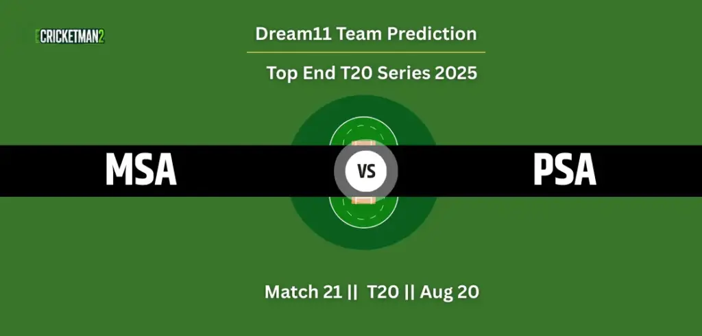 MSA vs PSA Match 21 Dream11 Team Prediction, Top End T20 Series 2025: Fantasy Cricket Tips, Captain & Vice-Captain Choices, Playing XI & Live Updates