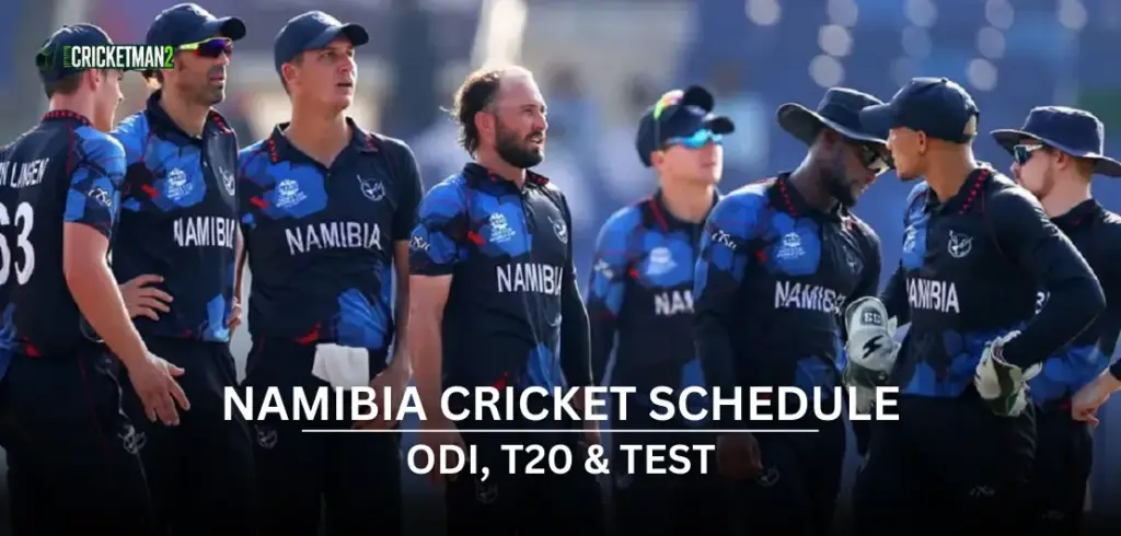 Namibia Cricket Schedule 2025-26: Upcoming Next Match, Home Fixtures & ICC Events