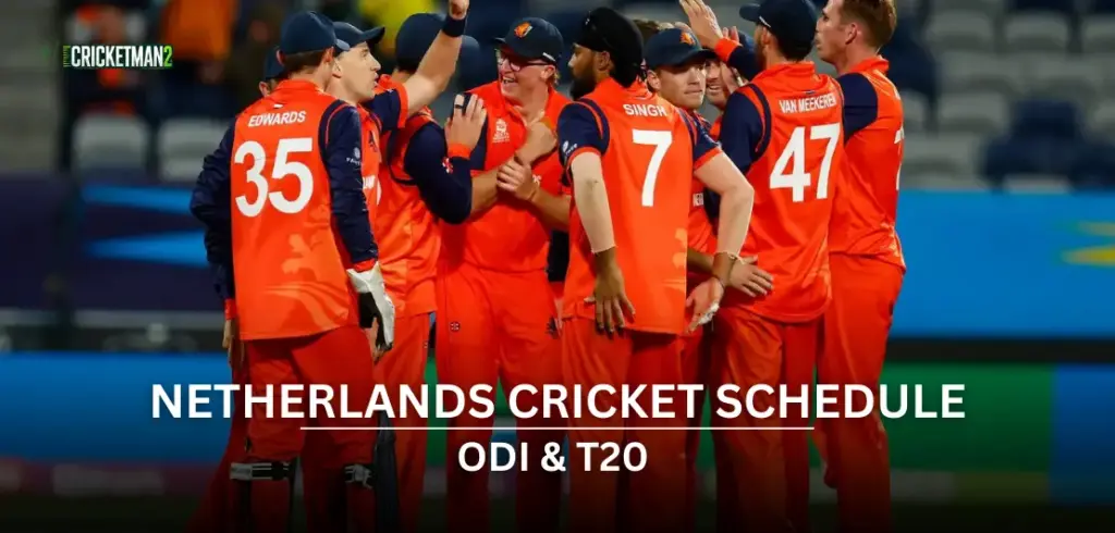Netherlands Cricket Schedule 2025-26: Upcoming Next Match, Home Fixtures & ICC Events