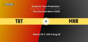 TRT vs MNR Match 20 Dream11 Team Prediction, The Hundred Men’s 2025: Fantasy Cricket Tips, Captain & Vice-Captain Choices, Playing XI & Live Updates
