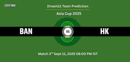 BAN vs HK Dream11 Prediction