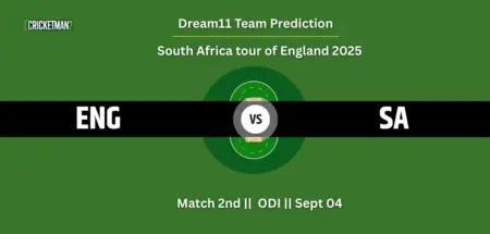 ENG VS SA 2nd ODI Dream11 Team Prediction, South Africa tour of England 2025: Fantasy Cricket Tips, Captain & Vice-Captain Choices, Playing XI & Live Updates