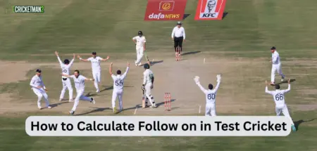 How to Calculate Follow on in Test Cricket: Rules, Formula, and Famous Examples Follow on in Test Cricket