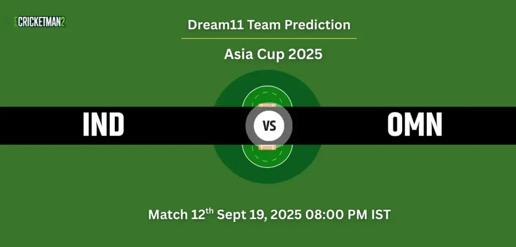 IND vs OMN Dream11 Prediction