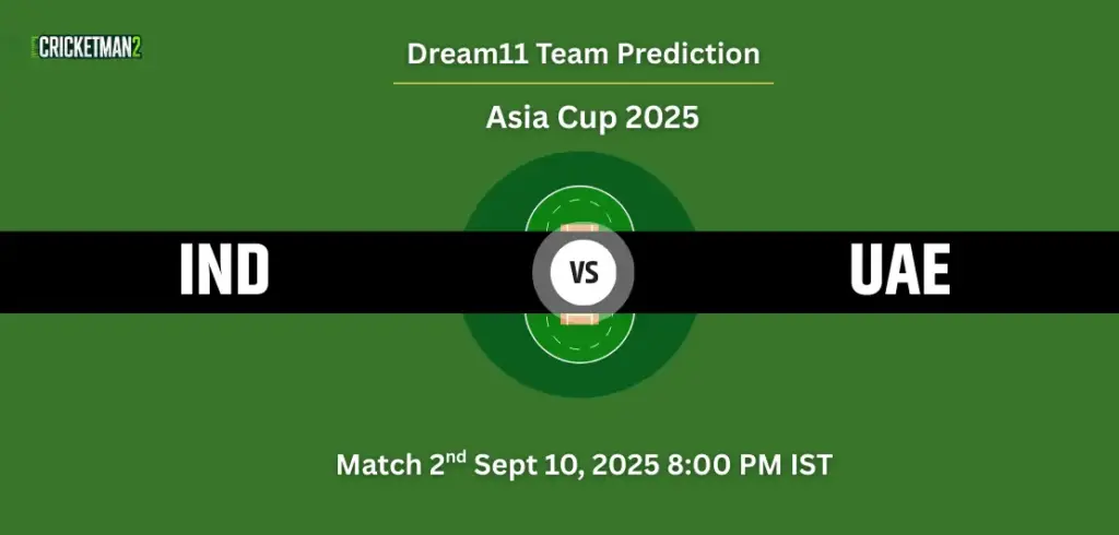 IND VS UAE Match 2 Dream11 Team Prediction, Asia Cup 2025: Fantasy Cricket Tips, Captain & Vice-Captain Choices, Playing XI & Live Updates 