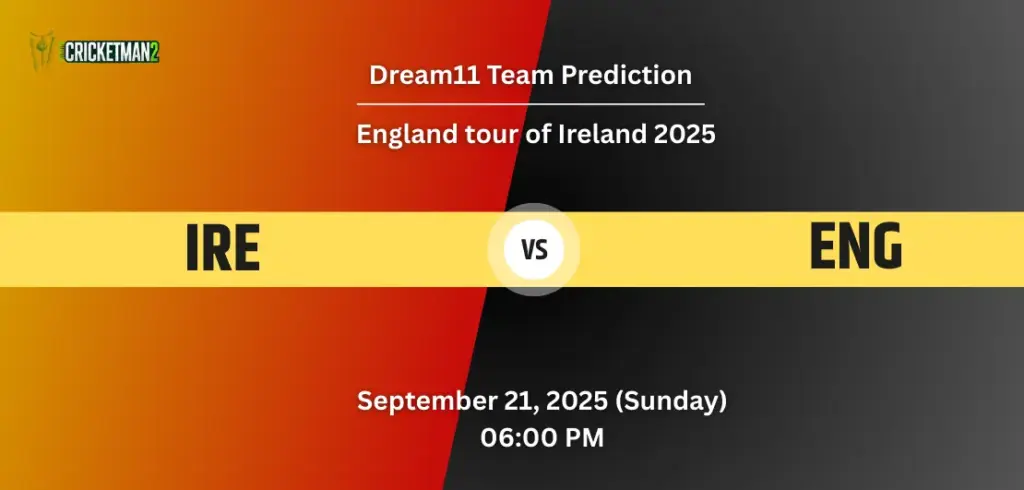 IRE vs ENG Dream11 Team Prediction