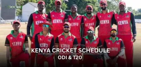 Kenya Cricket Schedule 2025-26: Full Fixtures, Next Match, CWC Challenge League & T20 World Cup Qualifier