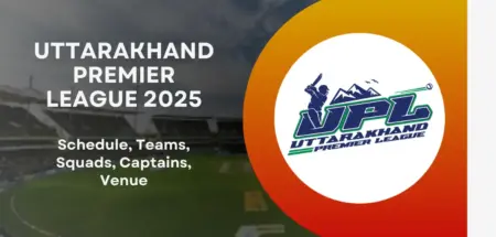 Uttarakhand Premier League (UPL) 2025 Schedule