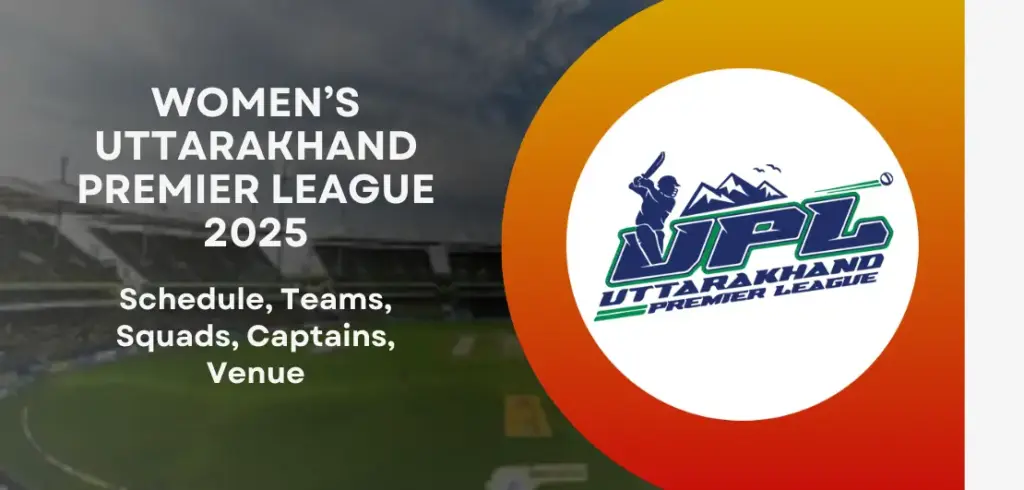Women’s Uttarakhand Premier League 2025 Schedule
