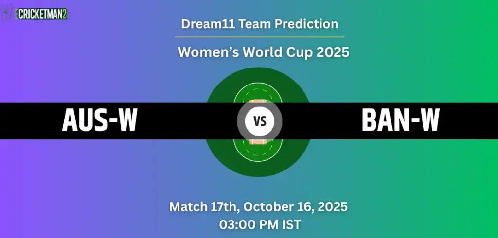 AUS-W vs BAN-W Dream11 Prediction