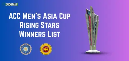 ACC Men’s Asia Cup Rising Stars Winners List (2013–2025): Full History, Champions & Latest Updates ACC Asia Cup Rising Stars Winners List