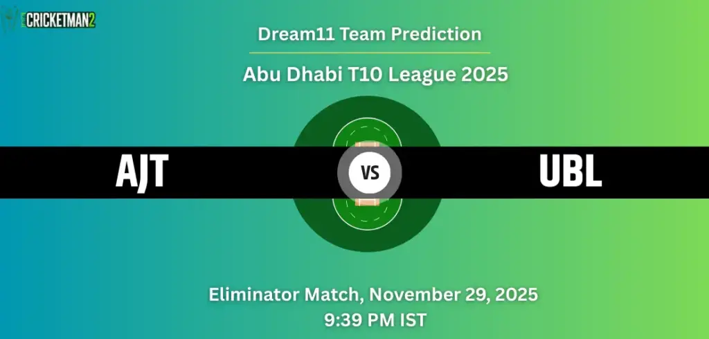 AJT vs UBL Dream11 Prediction
