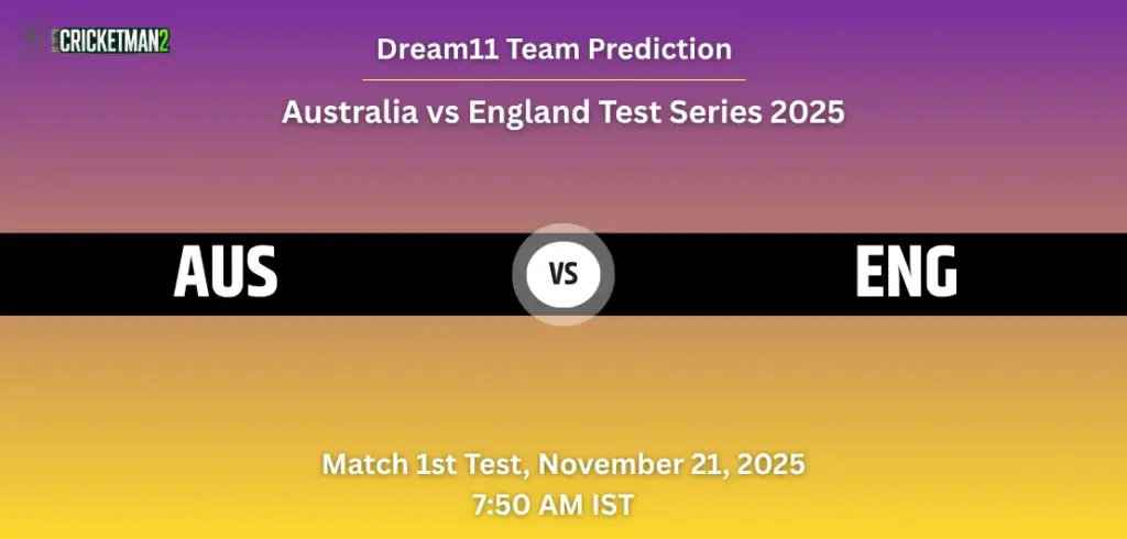 AUS vs ENG Dream11 Prediction Today 1st Test Match: Fantasy Cricket Tips, Captain & Vice-Captain Choices, Playing XI – England tour of Australia 2025 AUS vs ENG Dream11 Prediction