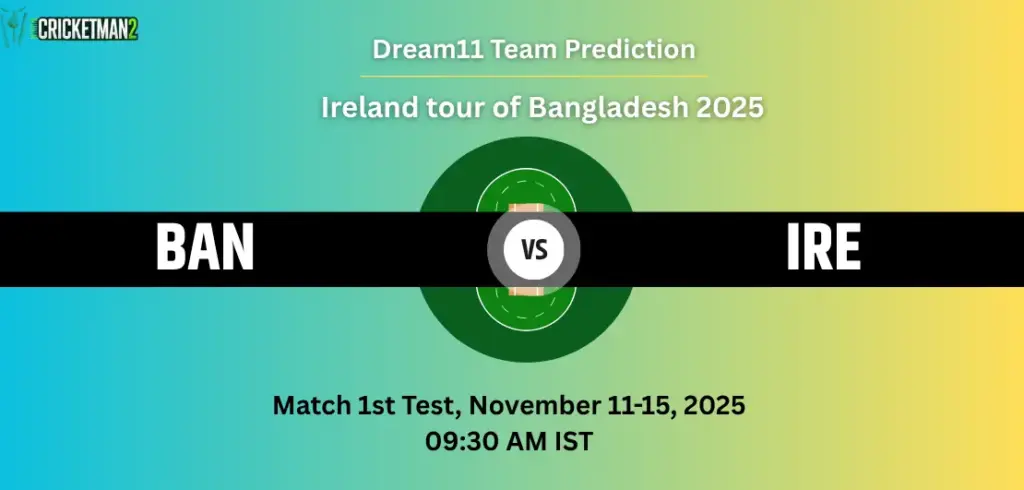 BAN vs IRE Dream11 Prediction