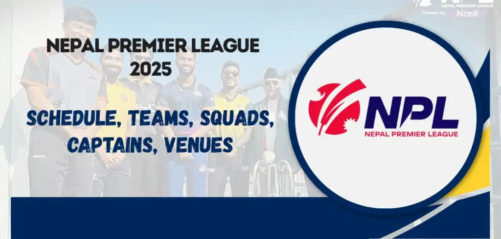 Nepal Premier League 2025 Schedule, Teams, Squad