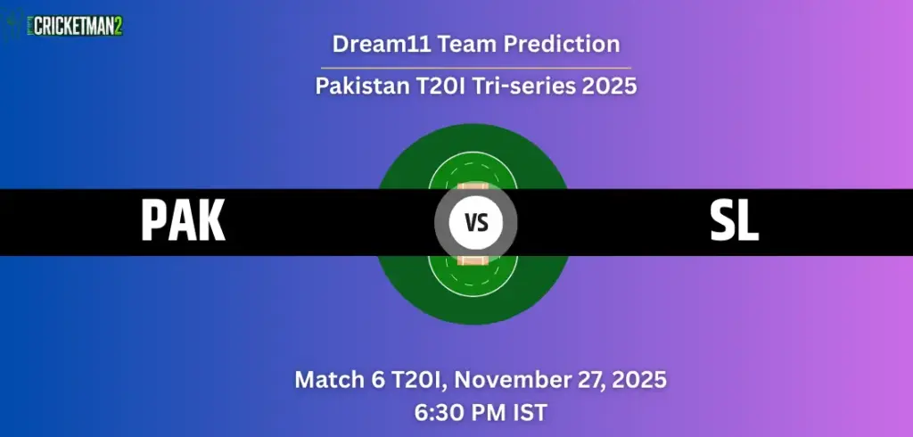 PAK vs SL Dream11 Prediction Today 6th T20I Match: Fantasy Cricket Tips, Captain & Vice-Captain Choices, Playing XI – Pakistan T20I Tri-series 2025 PAK vs SL Dream11 Prediction