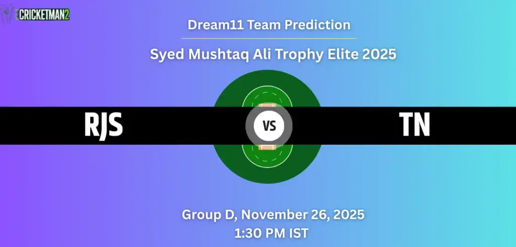 RJS VS TN Dream11 Prediction Group D, Syed Mushtaq Ali Trophy Elite 2025: Fantasy Cricket Tips, Captain & Vice-Captain Choices, Playing XI & Live Updates