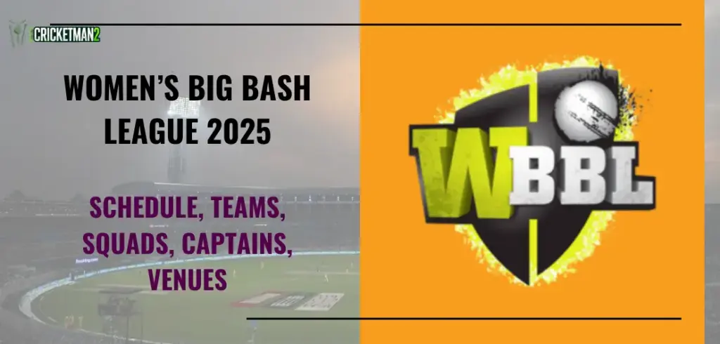 Women’s Big Bash League (WBBL) 2025: Schedule, Teams, Squads, Captains, Venues and Live Streaming Women’s Big Bash League 2025