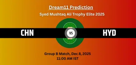 CHN vs HYD Dream11 Prediction Today Match Group B: Fantasy Cricket Tips, Captain & Vice-Captain Choices, Playing XI – Syed Mushtaq Ali Trophy Elite 2025 CHN vs HYD Dream11 Prediction