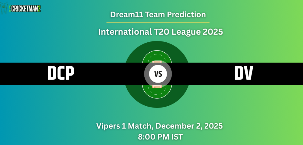 DCP vs DV Dream11 Prediction