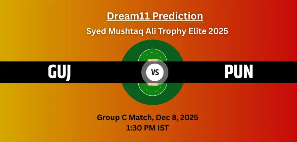 GUJ vs PUN Dream11 Prediction Today Match Group C: Fantasy Cricket Tips, Captain & Vice-Captain Choices, Playing XI – Syed Mushtaq Ali Trophy Elite 2025 GUJ vs PUN Dream11 Prediction