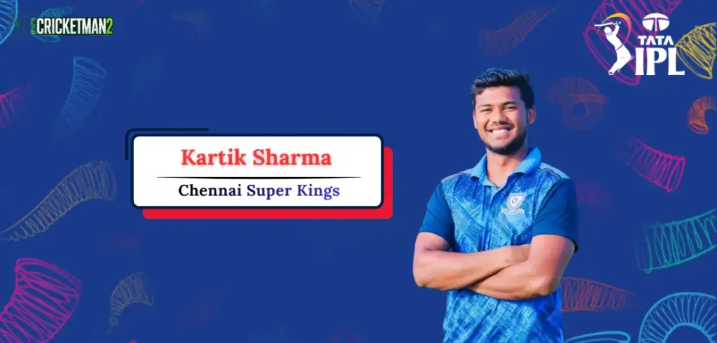 Kartik Sharma IPL 2026: Price, Team, Career Stats, Records & Full Profile Kartik Sharma IPL Career