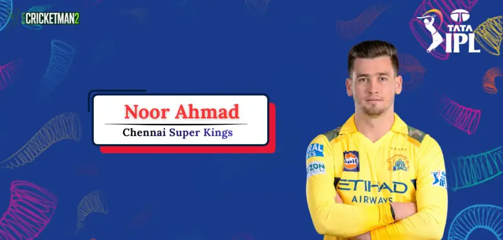 Noor Ahmad IPL 2026: Price, Team, Career Stats, Records & Full Profile