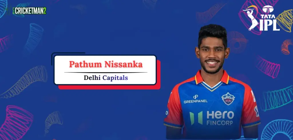 Pathum Nissanka IPL 2026 Price, Team, Career Stats, Records & Full Profile Pathum Nissanka IPL Career