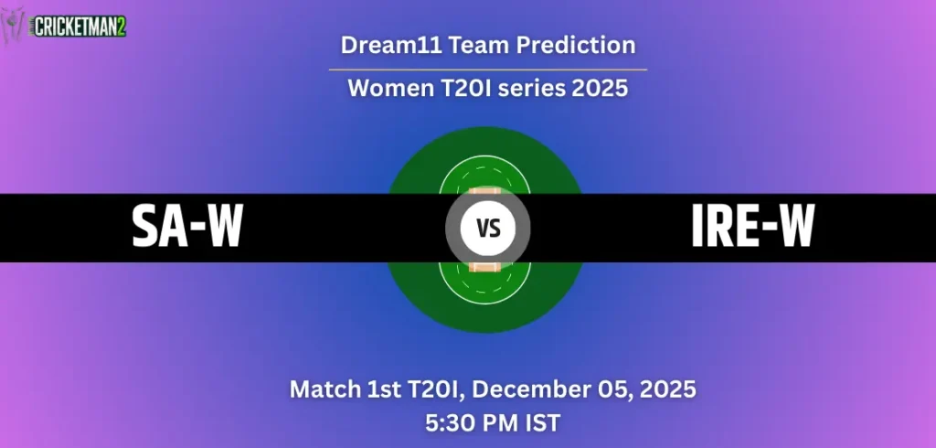 SA-W vs IRE-W Dream11 Prediction Today 1st T20I Match: Fantasy Cricket Tips, Captain & Vice-Captain Choices, Playing XI – Ireland Women tour of South Africa 2025 SA-W vs IRE-W Dream11 Prediction