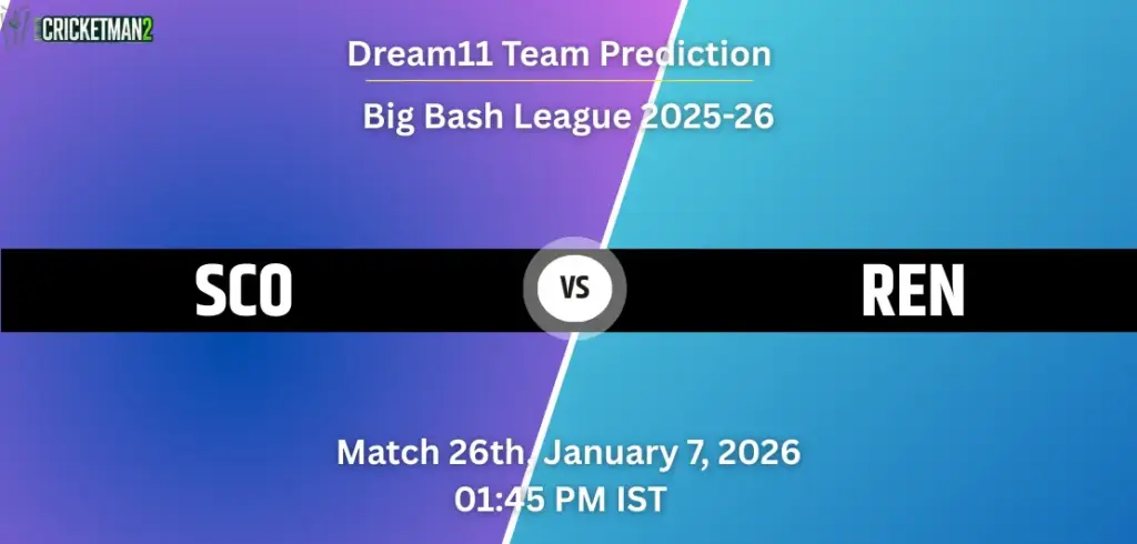 SCO vs REN Dream11 Prediction