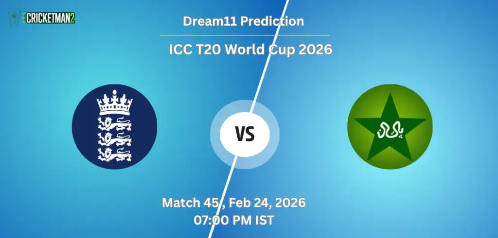 ENG VS PAK Match 45, Super 8, Dream11 Team Prediction, ICC T20 World Cup 2026: Fantasy Cricket Tips, Captain & Vice-Captain Choices, Playing XI & Live Updates 