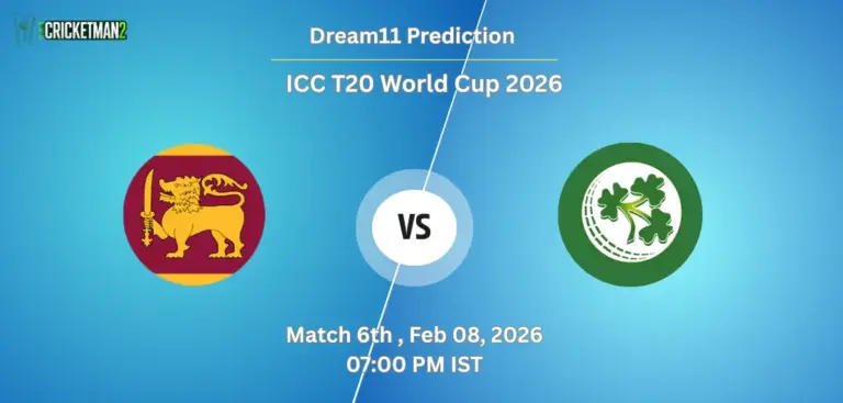 SL VS IRE Match 6, Dream11 Team Prediction, ICC T20 World Cup 2026: Fantasy Cricket Tips, Captain & Vice-Captain Choices, Playing XI & Live Updates 
