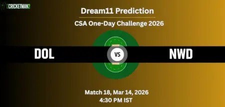 DOL VS NWD Match 18 Dream11 Team Prediction, CSA One-Day Challenge 2026: Fantasy Cricket Tips, Captain & Vice-Captain Choices, Playing XI & Live Updates 