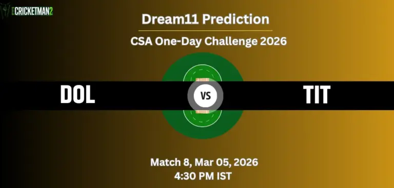 DOL VS TIT Match 8 Dream11 Team Prediction, CSA One-Day Challenge 2026: Fantasy Cricket Tips, Captain & Vice-Captain Choices, Playing XI & Live Updates 