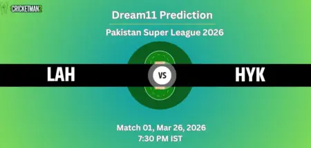 LAH VS HYK Match 1 Dream11 Team Prediction, Pakistan Super League 2026: Fantasy Cricket Tips, Captain & Vice-Captain Choices, Playing XI & Live Updates 