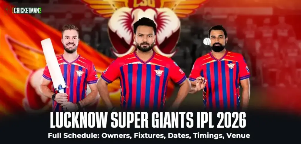 Lucknow Super Giants IPL 2026 Schedule: Full Fixtures, Dates, Venues, Squad and Coaching Staff