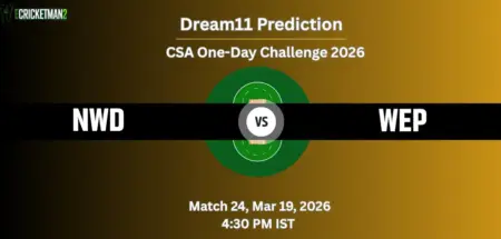 NWD VS WEP Match 24 Dream11 Team Prediction, CSA One-Day Challenge 2026: Fantasy Cricket Tips, Captain & Vice-Captain Choices, Playing XI & Live Updates 