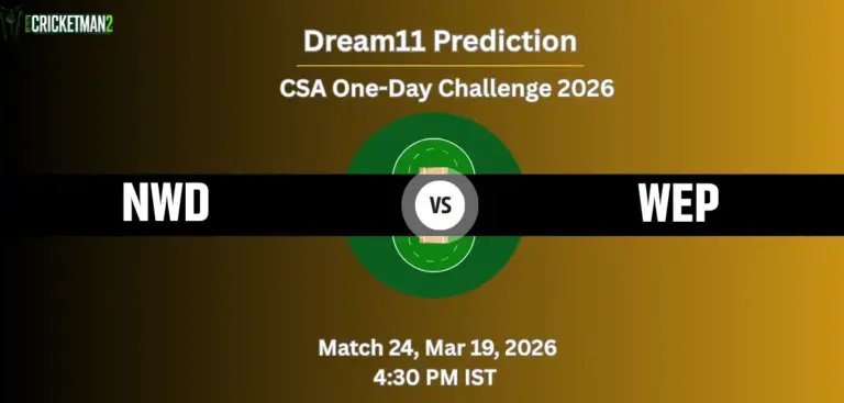 NWD VS WEP Match 24 Dream11 Team Prediction, CSA One-Day Challenge 2026: Fantasy Cricket Tips, Captain & Vice-Captain Choices, Playing XI & Live Updates 