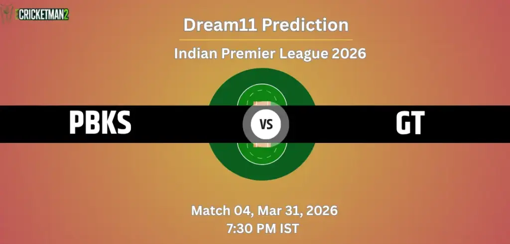 PBKS VS GT Match 4 Dream11 Team Prediction, Indian Premier League 2026: Fantasy Cricket Tips, Captain & Vice-Captain Choices, Playing XI & Live Updates 