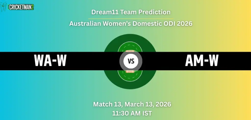 WA-W vs AM-W Dream11 Prediction