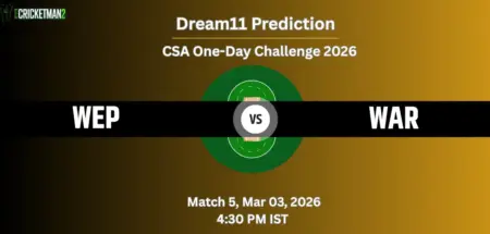 WEP vs WAR Dream11 Prediction Today Match 5: Fantasy Cricket Tips, Captain & Vice-Captain Choices, Playing XI – CSA One-Day Challenge 2026 WEP VS WAR Match 5 Dream11 Team Prediction, CSA One-Day Challenge 2026: Fantasy Cricket Tips, Captain & Vice-Captain Choices, Playing XI & Live Updates