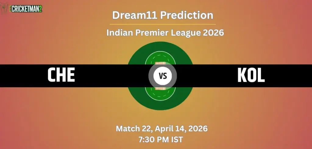 CHE vs KOL Dream11 Prediction Today Match 22, Player Stats, Playing XI, Captain & Vice-Captain Choices – IPL 2026 CHE vs KOL Dream11 Prediction Today Match 22, Player Stats, Playing XI, Captain & Vice-Captain Choices – IPL 2026