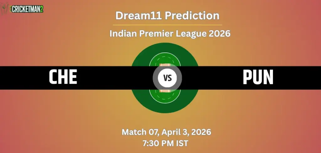 CHE vs PUN Dream11 Prediction Today Match 7: Fantasy Cricket Tips, Captain & Vice-Captain Choices, Playing XI – IPL 2026