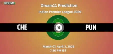 CHE vs PUN Dream11 Prediction Today Match 7: Fantasy Cricket Tips, Captain & Vice-Captain Choices, Playing XI – IPL 2026
