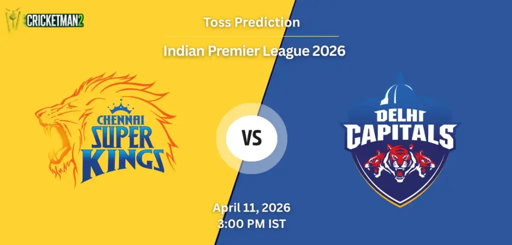 CSK vs DC Toss Prediction: Today’s IPL Match 18 – Chennai Super Kings vs Delhi Capitals CSK vs DC Toss Prediction