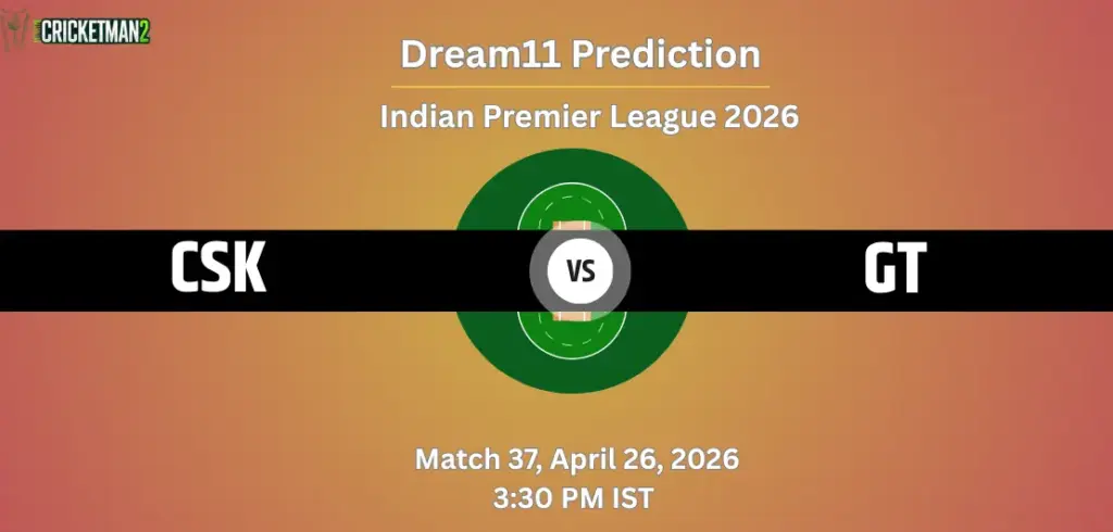 CSK vs GT Dream11 Prediction